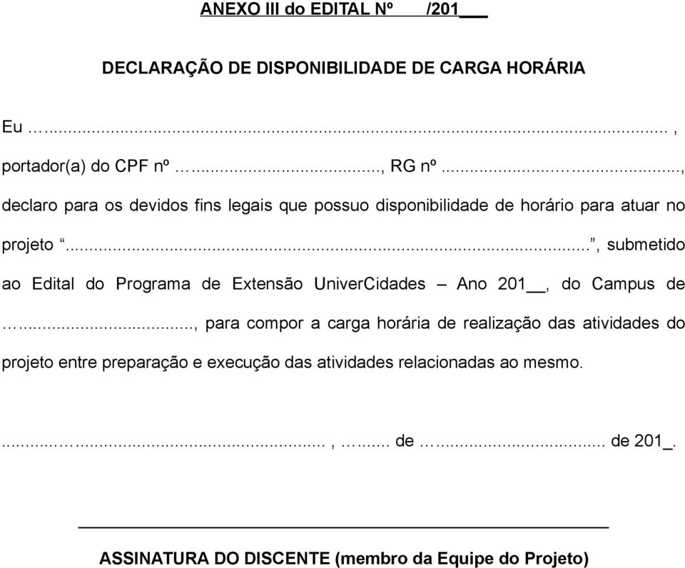 .., submetido ao Edital do Programa de Extensão UniverCidades Ano 201, do Campus de.