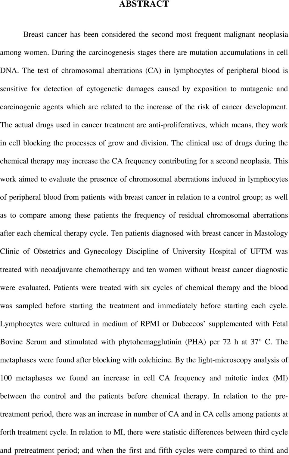 related to the increase of the risk of cancer development.