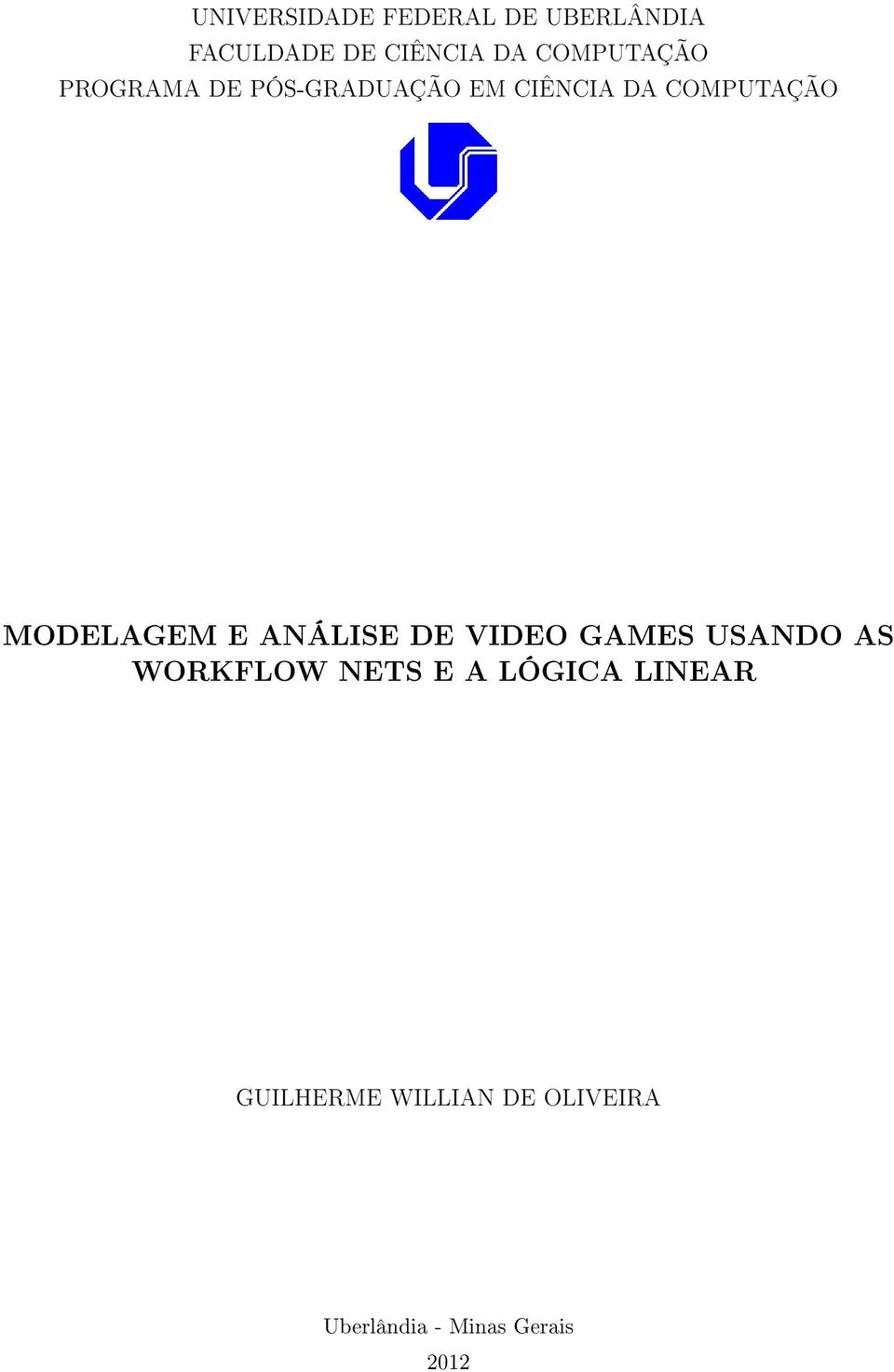 MODELAGEM E ANÁLISE DE VIDEO GAMES USANDO AS WORKFLOW NETS E A