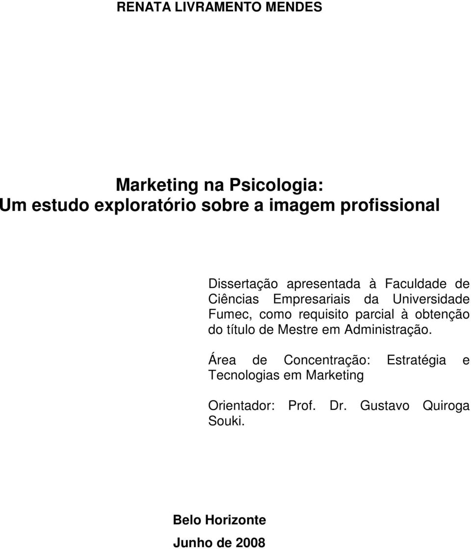 como requisito parcial à obtenção do título de Mestre em Administração.