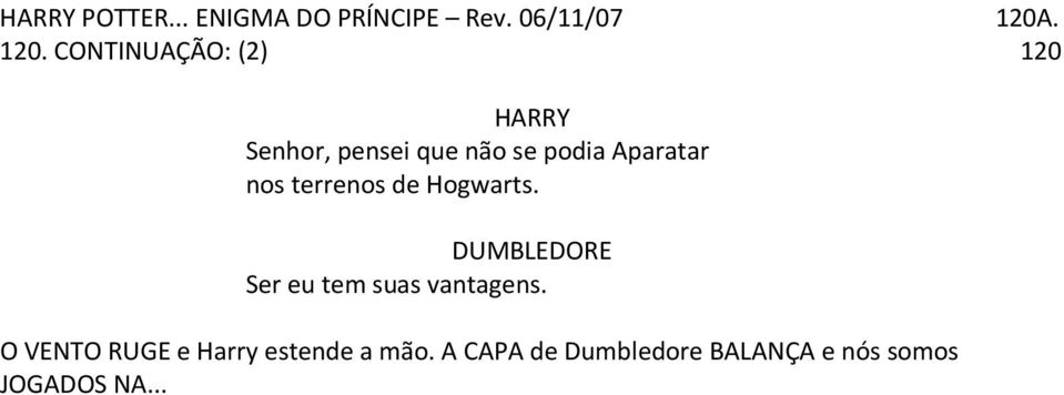 CONTINUAÇÃO: (2) 120 Senhor, pensei que não se podia Aparatar