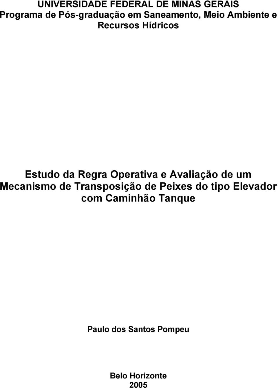 Operativa e Avaliação de um Mecanismo de Transposição de Peixes do