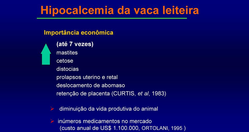 de placenta (CURTIS, et al, 1983) diminuição da vida produtiva do animal