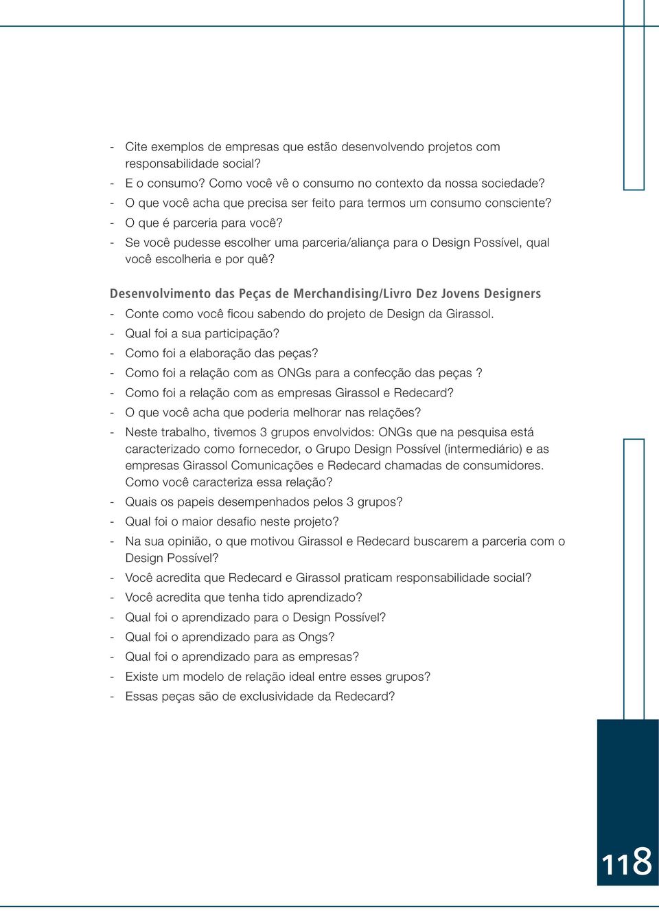 Se você pudesse escolher uma parceria/aliança para o Design Possível, qual você escolheria e por quê?