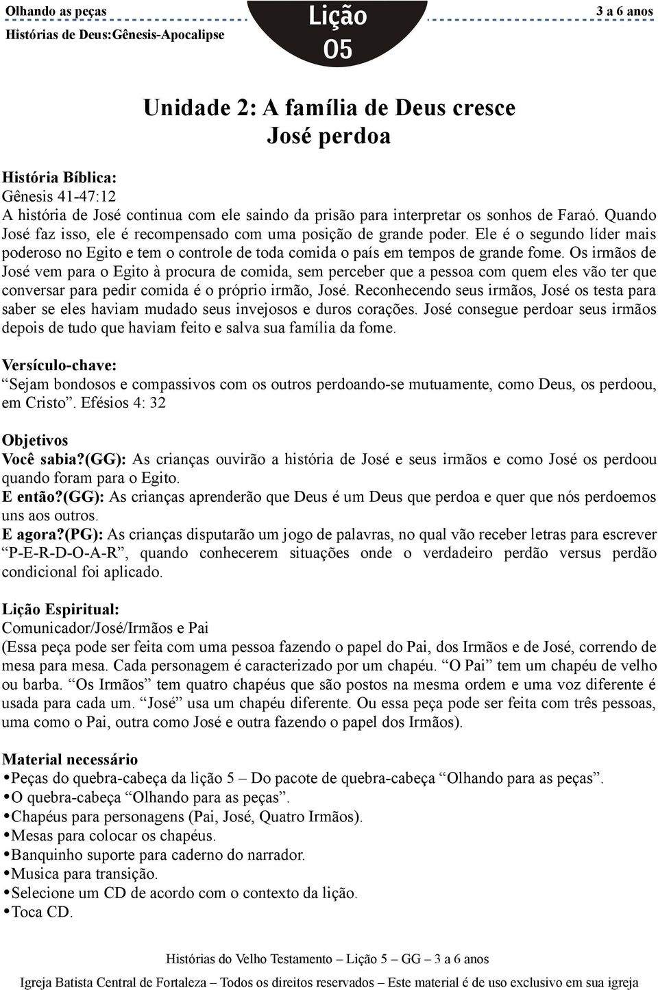 Ele é o segundo líder mais poderoso no Egito e tem o controle de toda comida o país em tempos de grande fome.