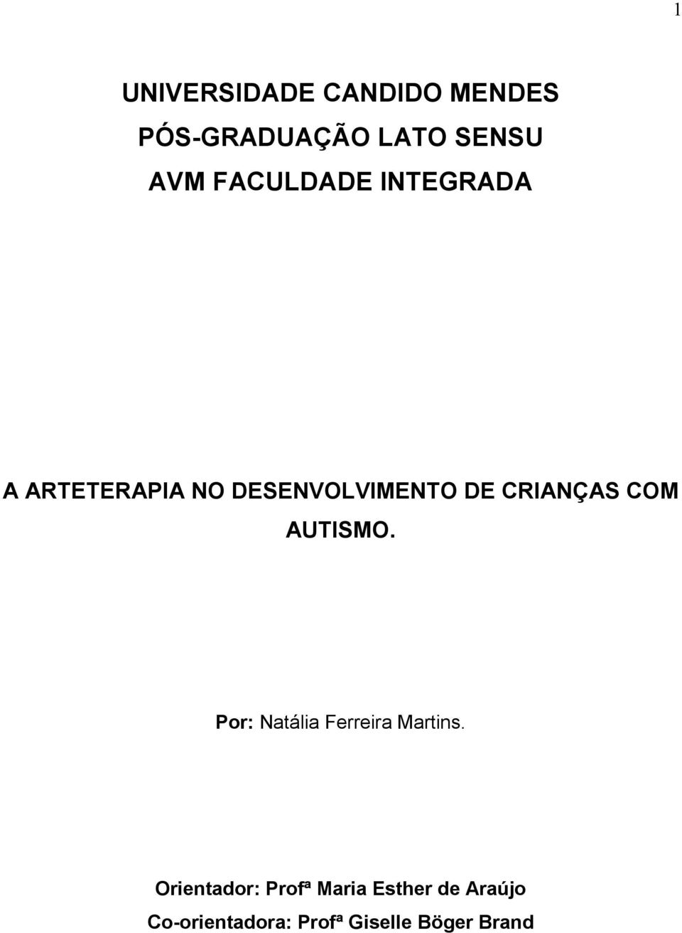 CRIANÇAS COM AUTISMO. Por: Natália Ferreira Martins.