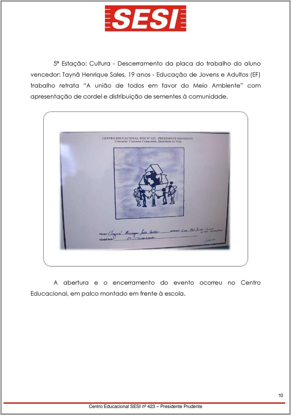 do Meio Ambiente com apresentação de cordel e distribuição de sementes à comunidade.