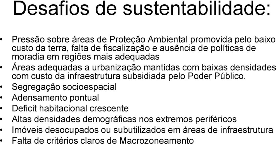 infraestrutura subsidiada pelo Poder Público.