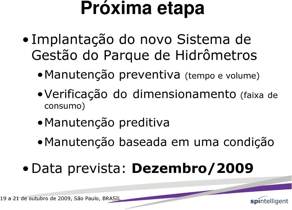 Verificação do dimensionamento (faixa de consumo) Manutenção