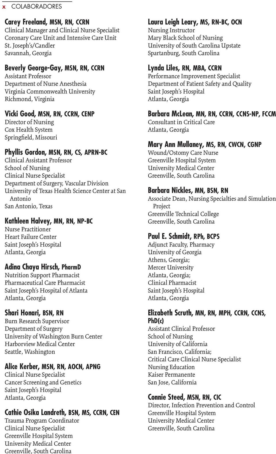 CENP Director of Nursing Cox Health System Springfield, Missouri Phyllis Gordon, MSN, RN, CS, APRN-BC Clinical Assistant Professor School of Nursing Clinical Nurse Specialist Department of Surgery,