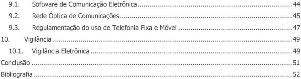 Regulamentação do uso de Telefonia Fixa e Móvel... 47 10.