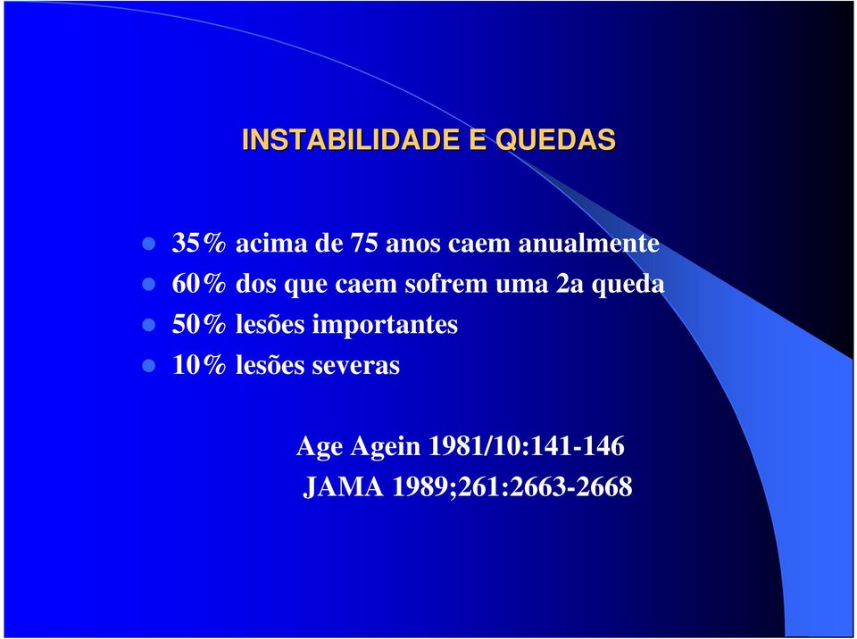 queda 50% lesões importantes 10% lesões