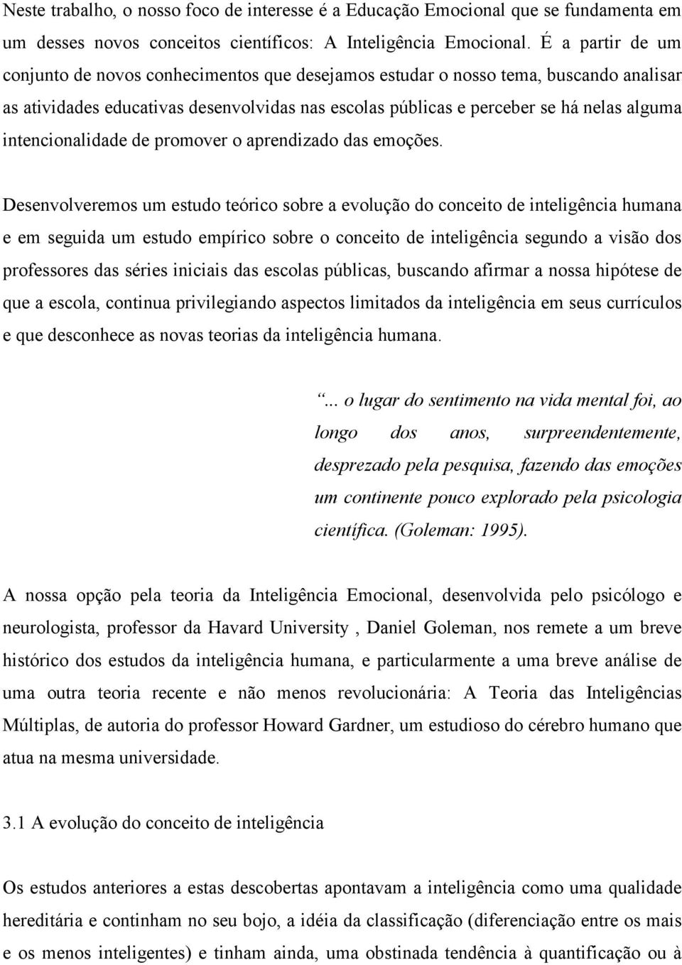 intencionalidade de promover o aprendizado das emoções.