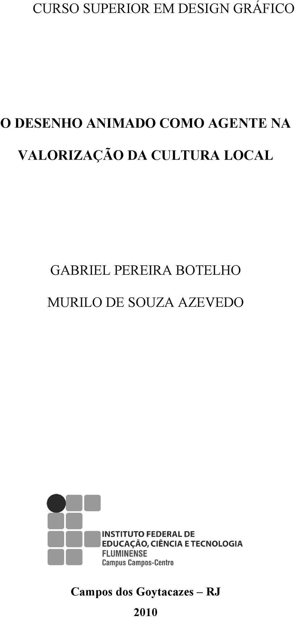 CULTURA LOCAL GABRIEL PEREIRA BOTELHO