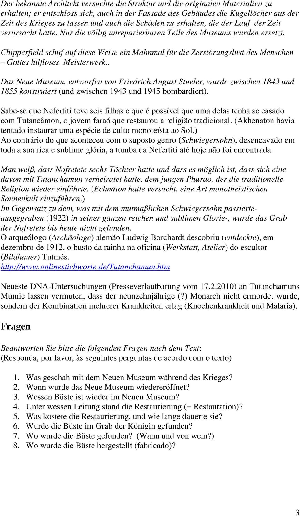 Chipperfield schuf auf diese Weise ein Mahnmal für die Zerstörungslust des Menschen Gottes hilfloses Meisterwerk.