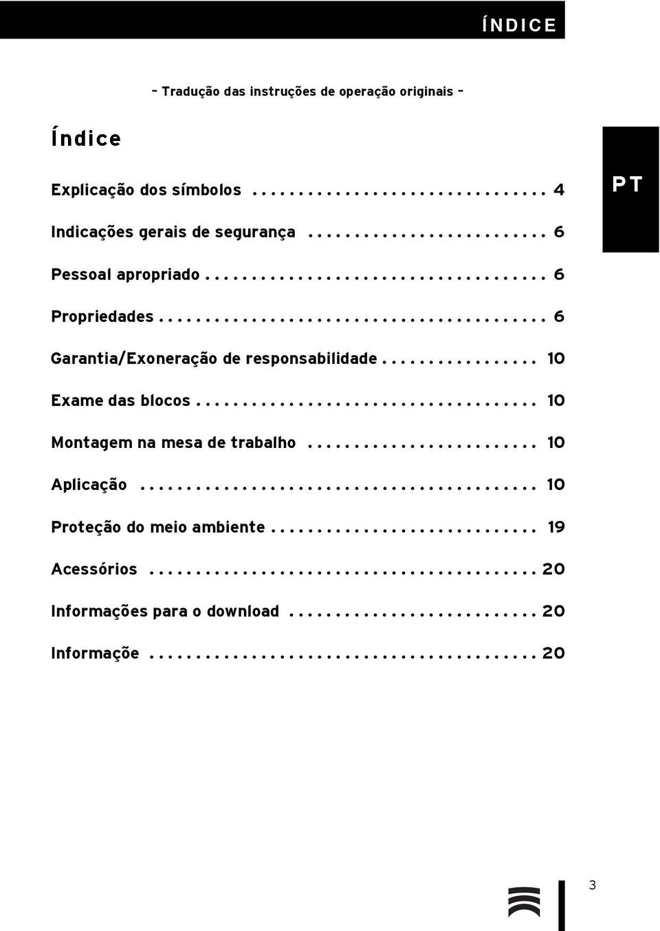 .................................... 10 Montagem na mesa de trabalho......................... 10 Aplicação........................................... 10 Proteção do meio ambiente.