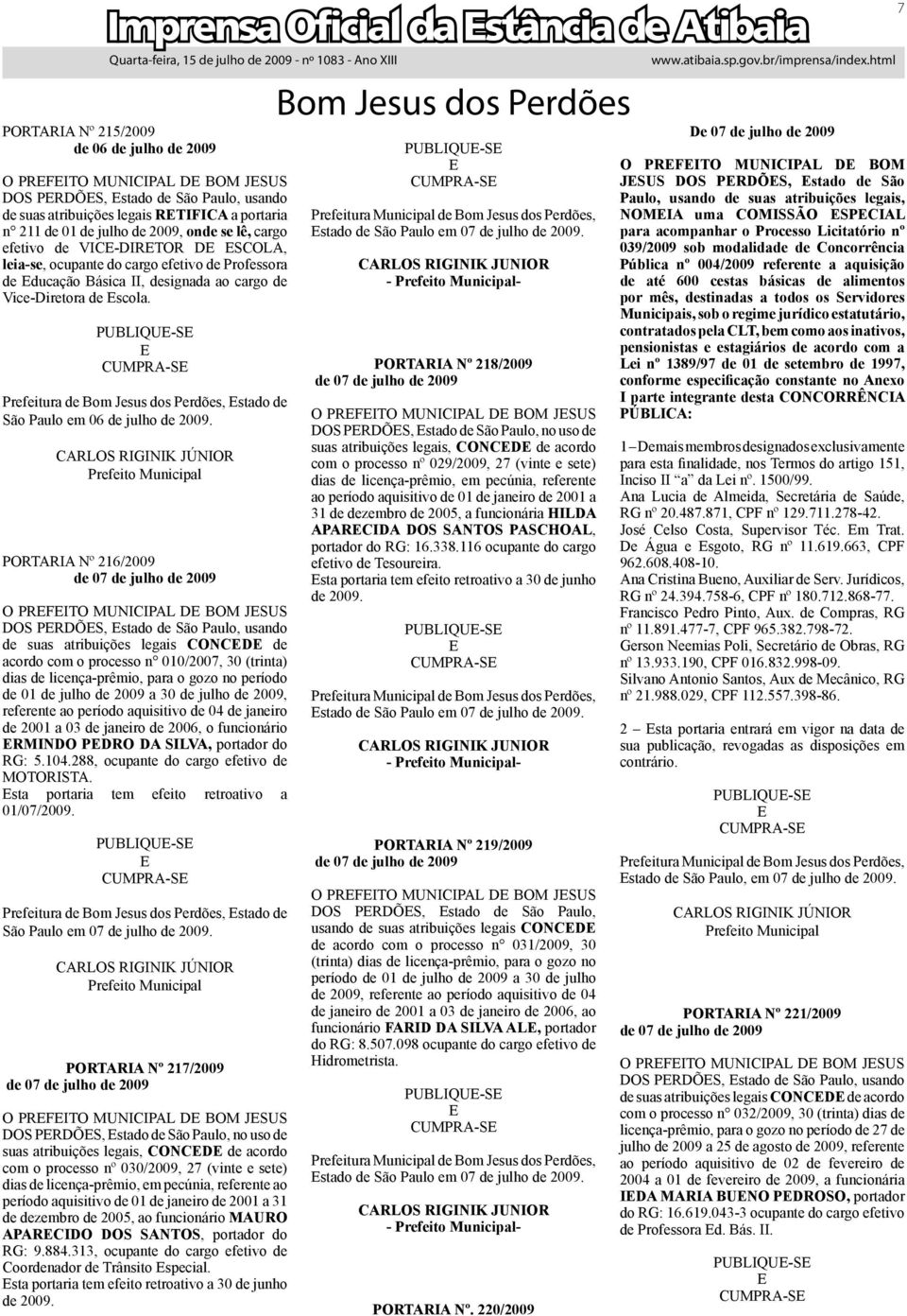 PUBLIQU-S CUMPRA-S Prefeitura de, stado de São Paulo em 06 de julho de 2009.