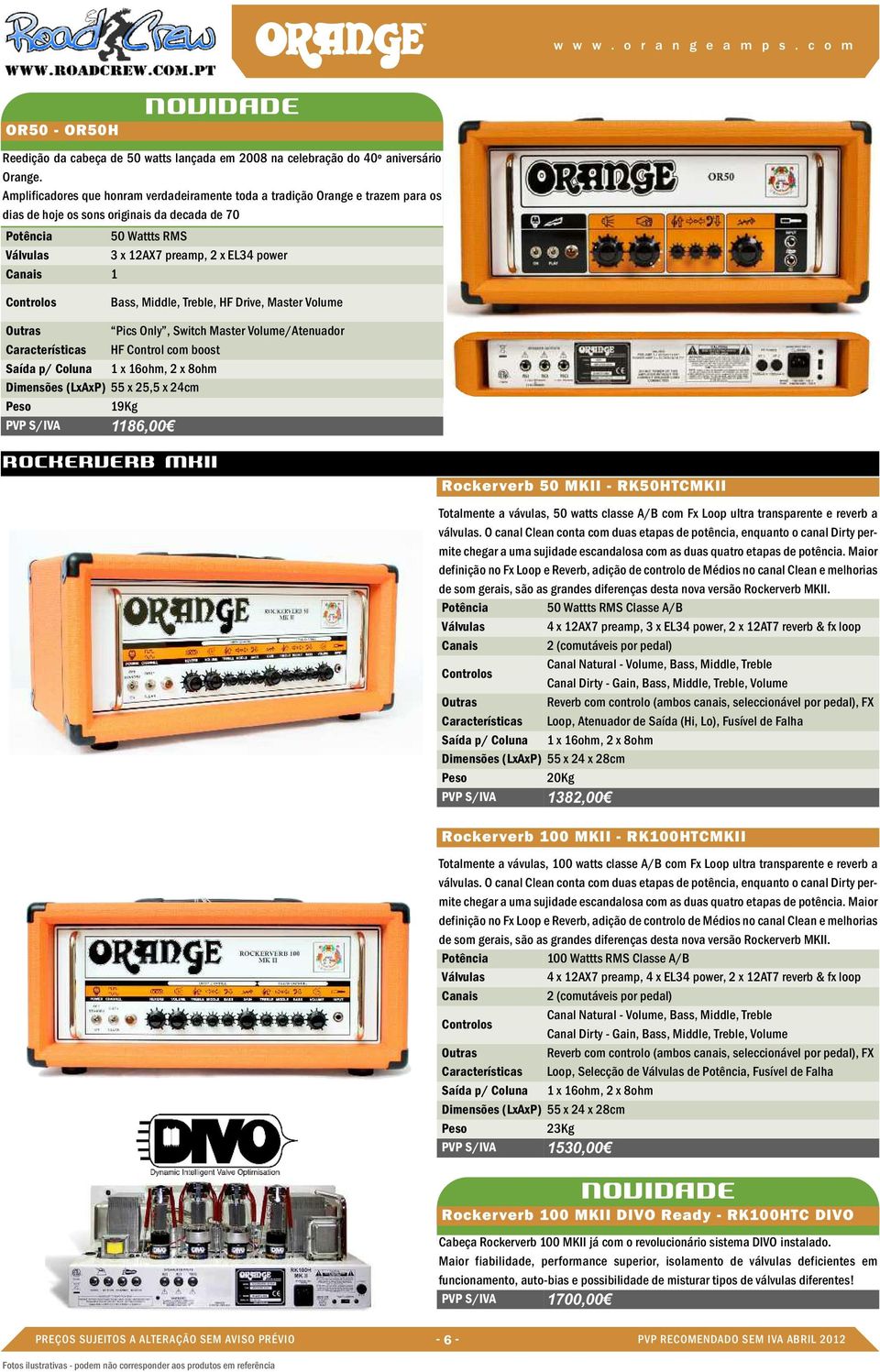 HF Drive, Master Volume Pics Only, Switch Master Volume/Atenuador HF Control com boost Dimensões (LxAxP) 55 x 25,5 x 24cm 19Kg PVP S/IVA 1186,00 ROCKERVERB MKII Rockerverb 50 MKII - RK50HTCMKII