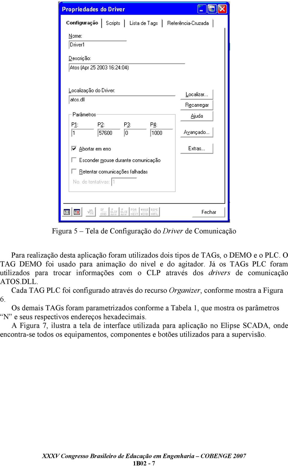 Cada TAG PLC foi configurado através do recurso Organizer, conforme mostra a Figura 6.
