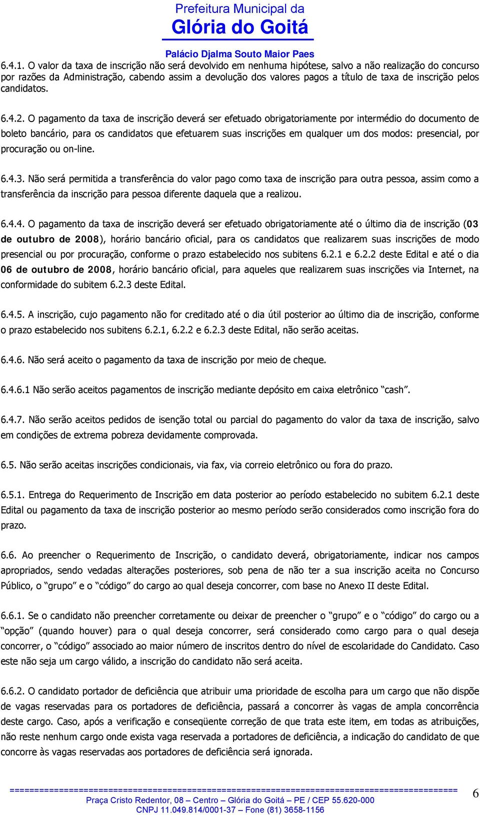 inscrição pelos candidatos. 6.4.2.