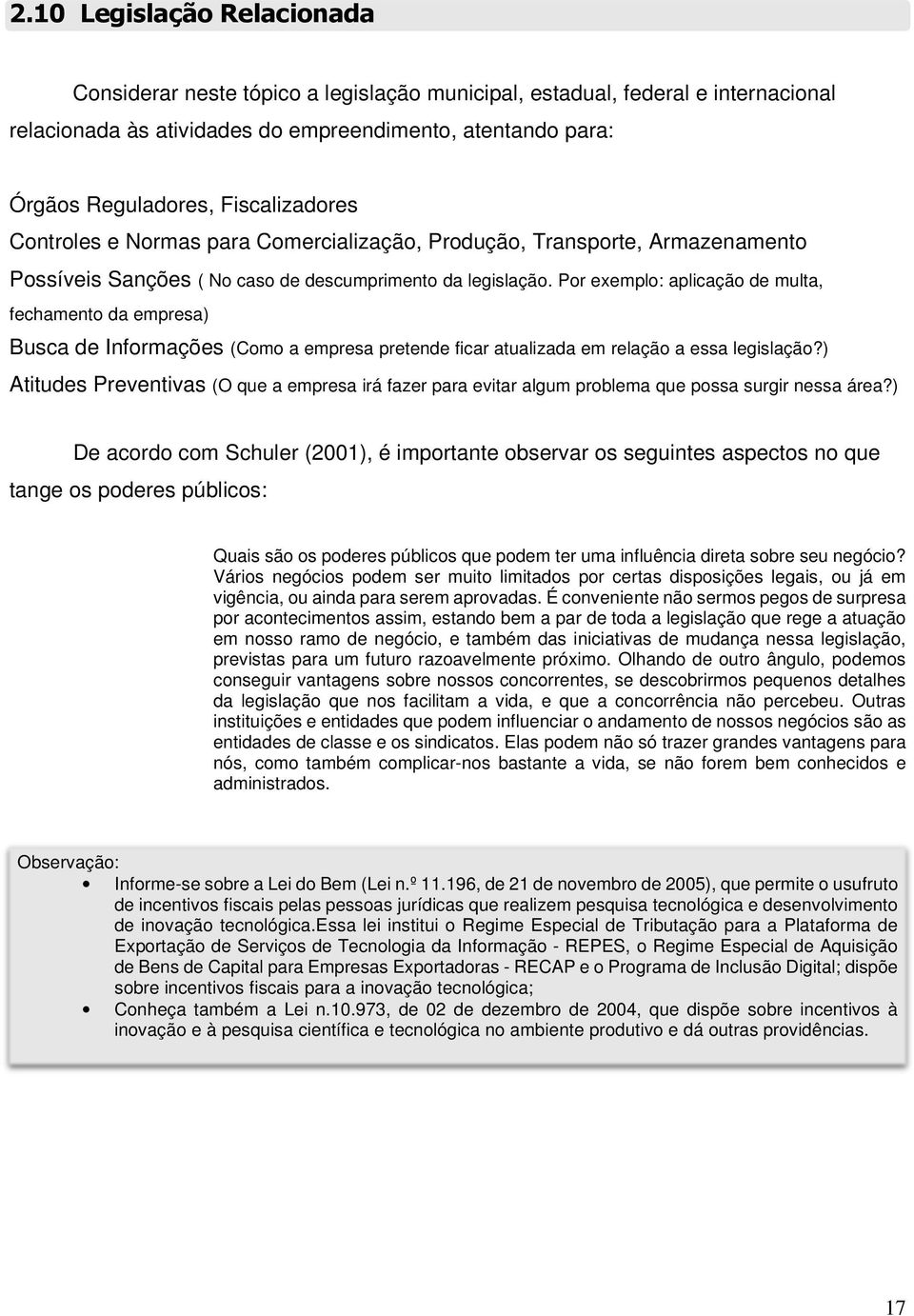 Por exemplo: aplicação de multa, fechamento da empresa) Busca de Informações (Como a empresa pretende ficar atualizada em relação a essa legislação?