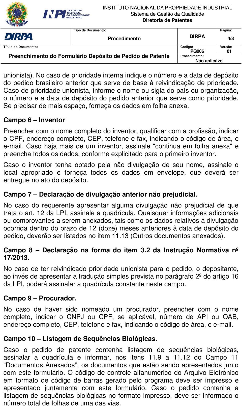 Se precisar de mais espaço, forneça os dados em folha anexa.