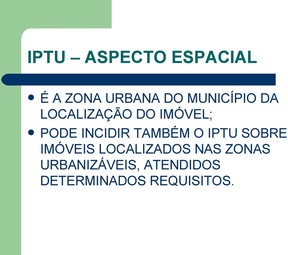 INCIDIR TAMBÉM O IPTU SOBRE IMÓVEIS