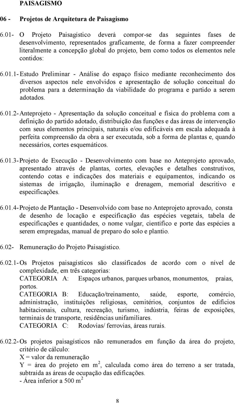 os elementos nele contidos: 6.01.