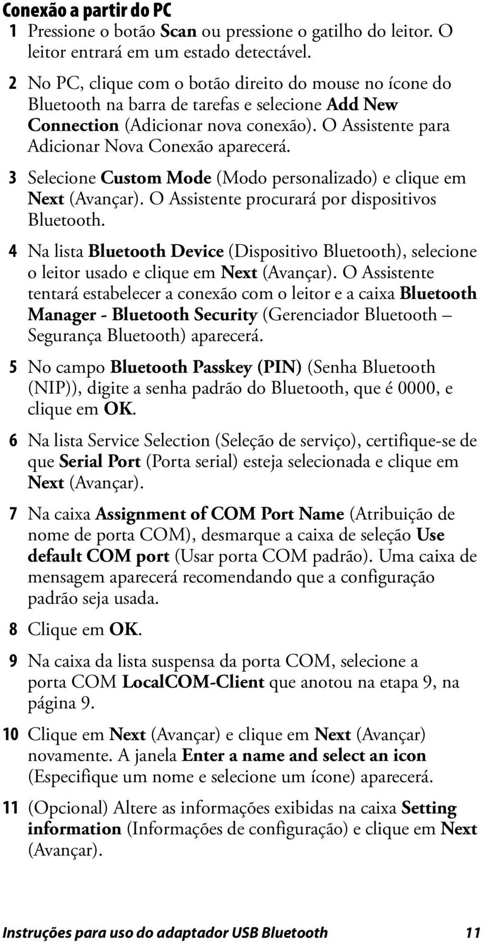 3 Selecione Custom Mode (Modo personalizado) e clique em Next (Avançar). O Assistente procurará por dispositivos Bluetooth.