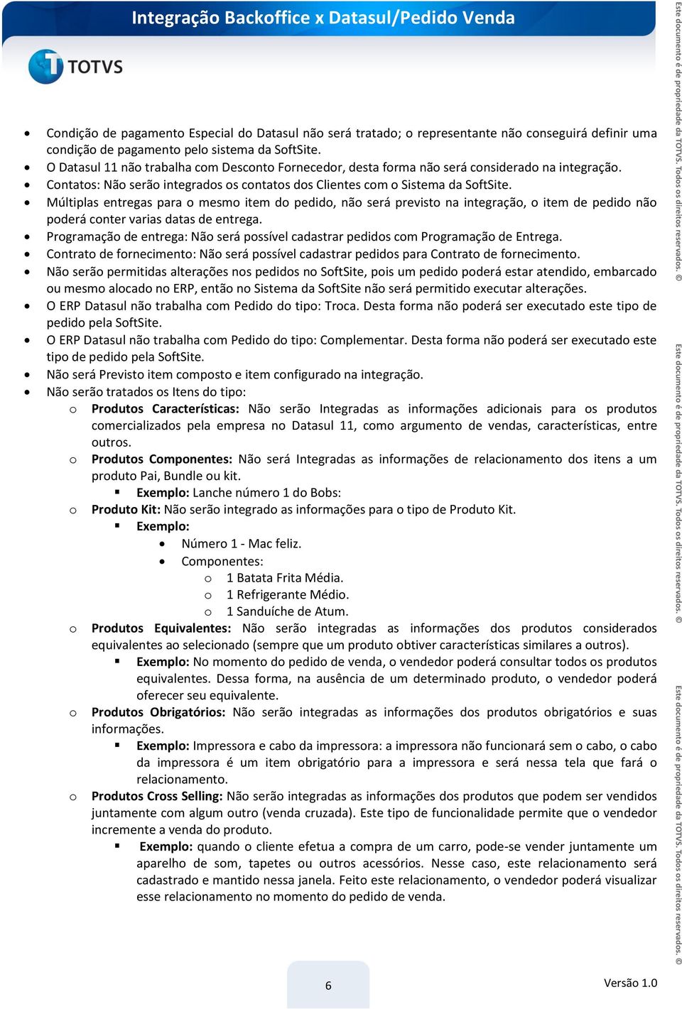 Múltiplas entregas para o mesmo item do pedido, não será previsto na integração, o item de pedido não poderá conter varias datas de entrega.