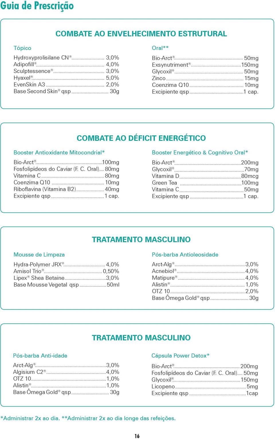 Booster Energético & Cognitivo Oral* Bio-Arct 200mg Glycoxil 70mg Vitamina D 80mcg Green Tea 100mg Vitamina C 50mg Excipiente qsp 1 cap.