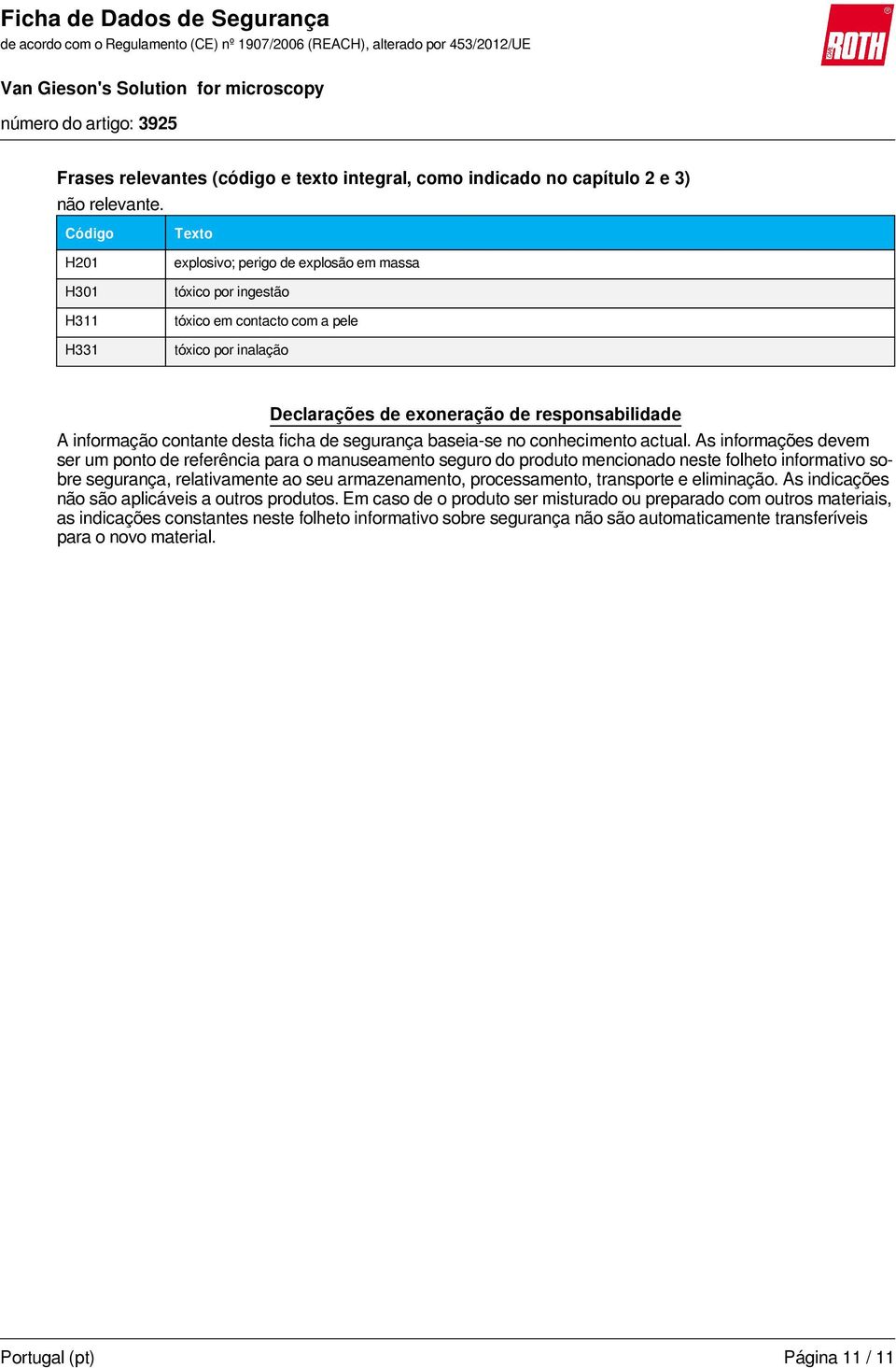 informação contante desta ficha de segurança baseia-se no conhecimento actual.