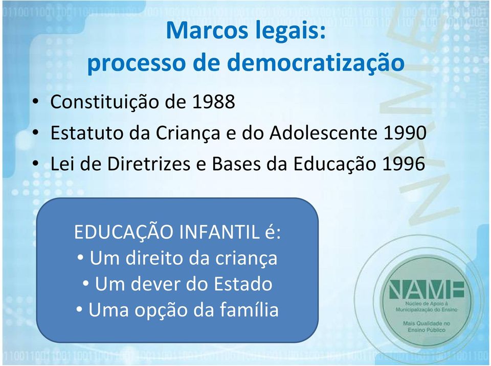 Diretrizes e Bases da Educação 1996 EDUCAÇÃO INFANTIL é: