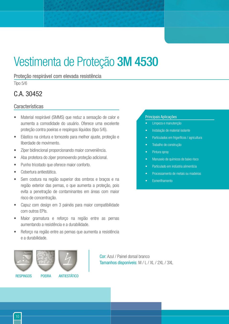 Elástico na cintura e tornozelo para melhor ajuste, proteção e liberdade de movimento. Zíper bidirecional proporcionando maior conveniência. Aba protetora do zíper promovendo proteção adicional.