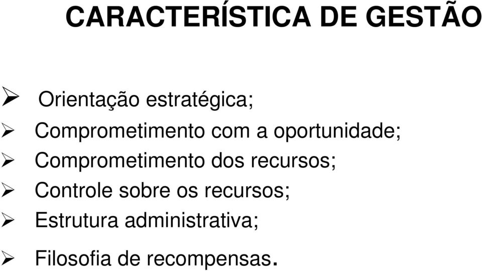 Comprometimento dos recursos; Controle sobre os