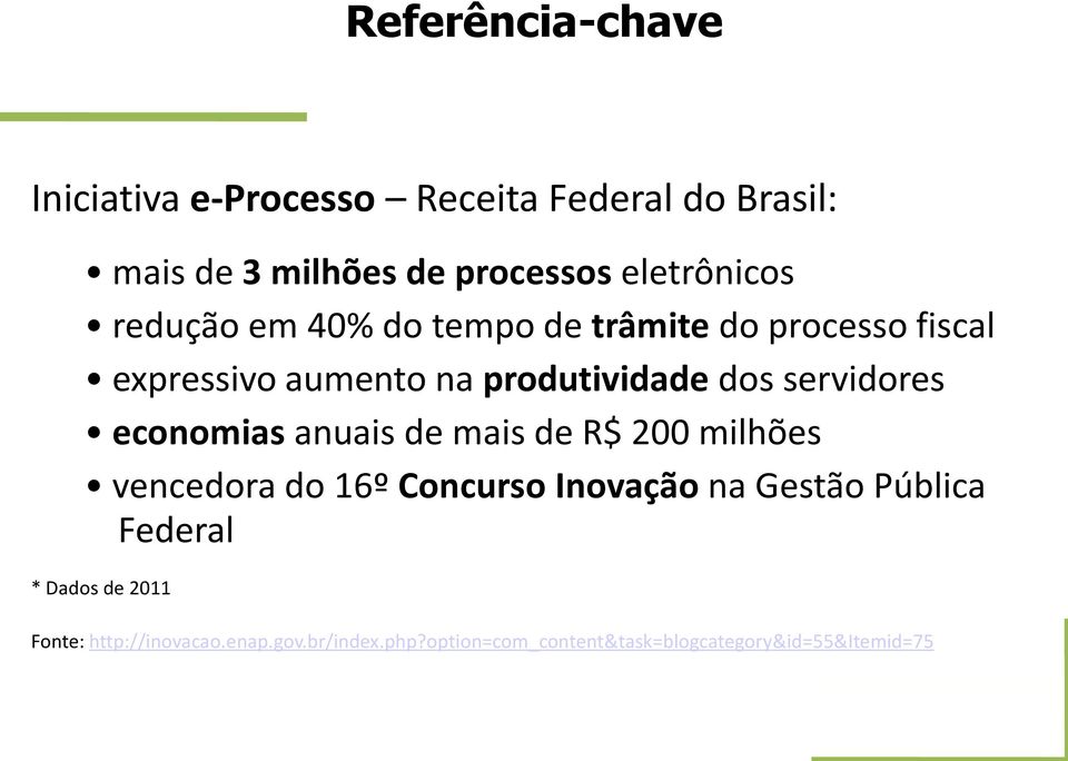 servidores economias anuais de mais de R$ 200 milhões vencedora do 16º Concurso Inovação na Gestão Pública