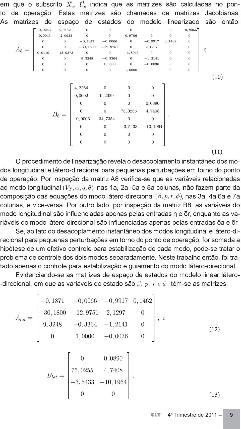 perturbações em torno do ponto de operação.