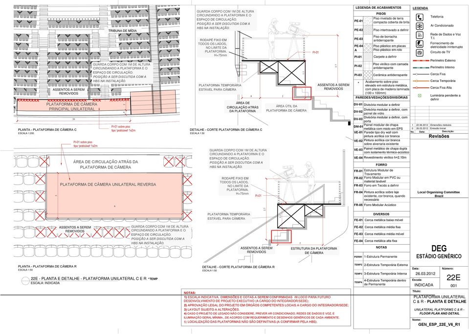 8 PI-01 sobre piso tipo 'praticável' 1x2m ÁREA DE CIRCULAÇÃO ATRÁS DA PLATAFORMA DE CÂMERA PLATAFORMA DE CÂMERA UNILATERAL REVERSA GUARDA CORPO COM 1M DE ALTURA CIRCUNDANDO A PLATAFORMA E O ESPAÇO DE