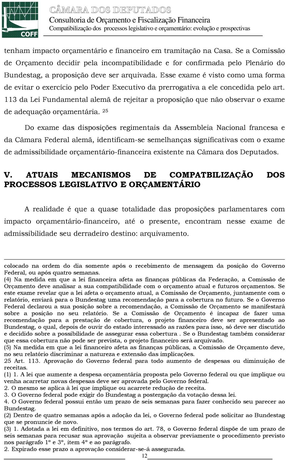 113 da Lei Fundamental alemã de rejeitar a proposição que não observar o exame de adequação orçamentária.