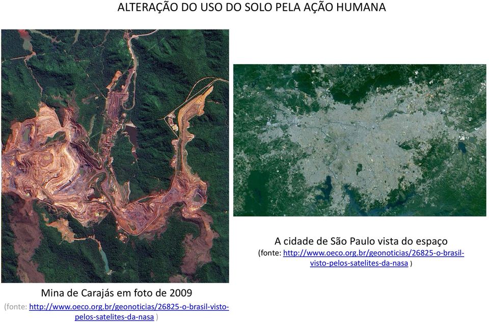 br/geonoticias/26825-o-brasilvisto-pelos-satelites-da-nasa ) Mina de