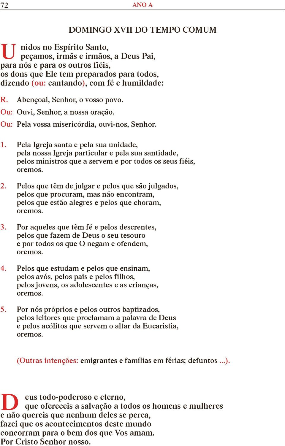 Pela greja santa e pela sua unidade, pela nossa greja particular e pela sua santidade, pelos ministros que a servem e por todos os seus fiéis, 2.