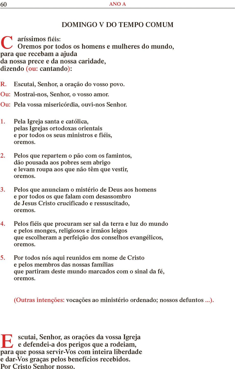 Pela greja santa e católica, pelas grejas ortodoxas orientais e por todos os seus ministros e fiéis, 2.