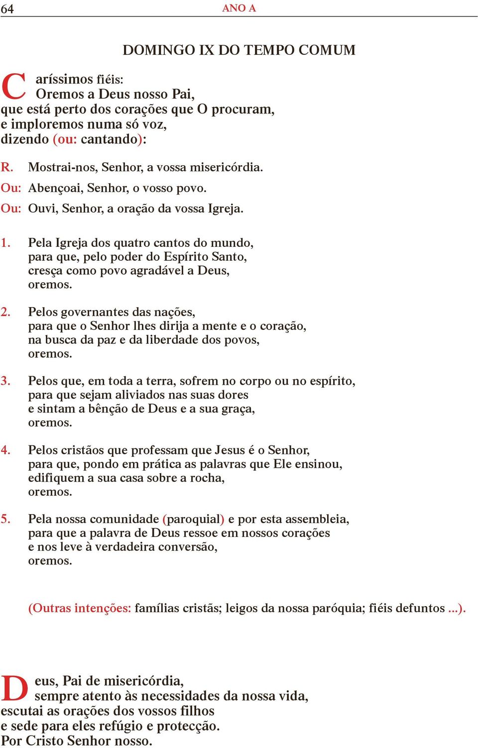 Pela greja dos quatro cantos do mundo, para que, pelo poder do Espírito anto, cresça como povo agradável a Deus, 2.