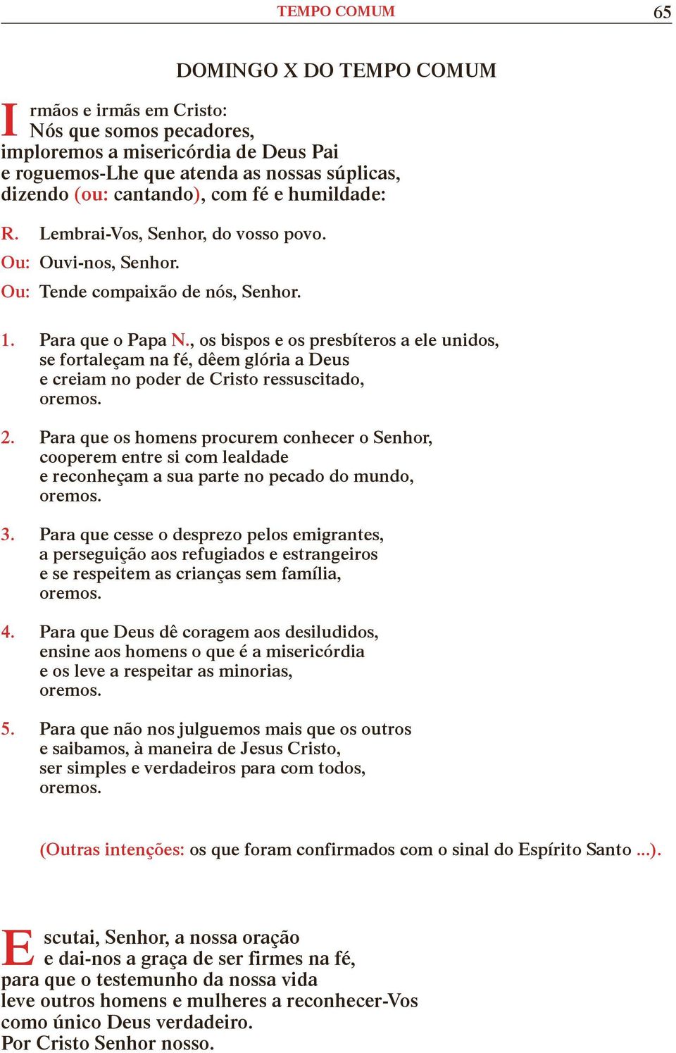 , os bispos e os presbíteros a ele unidos, se fortaleçam na fé, dêem glória a Deus e creiam no poder de Cristo ressuscitado, 2.