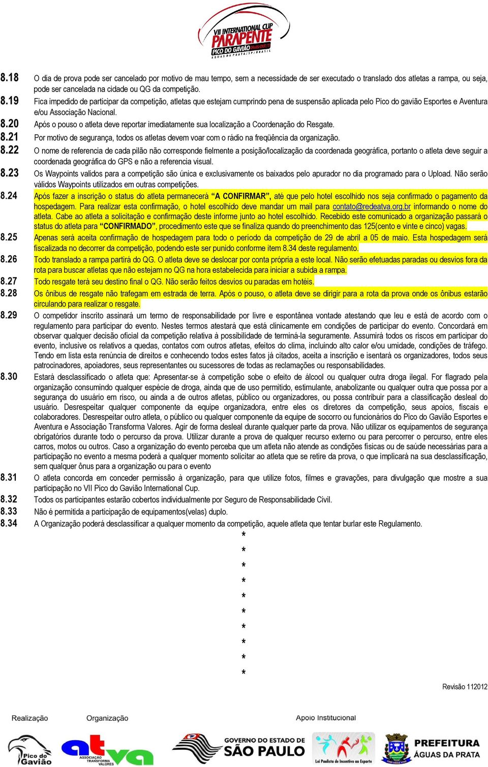 20 Após o pouso o atleta deve reportar imediatamente sua localização a Coordenação do Resgate. 8.