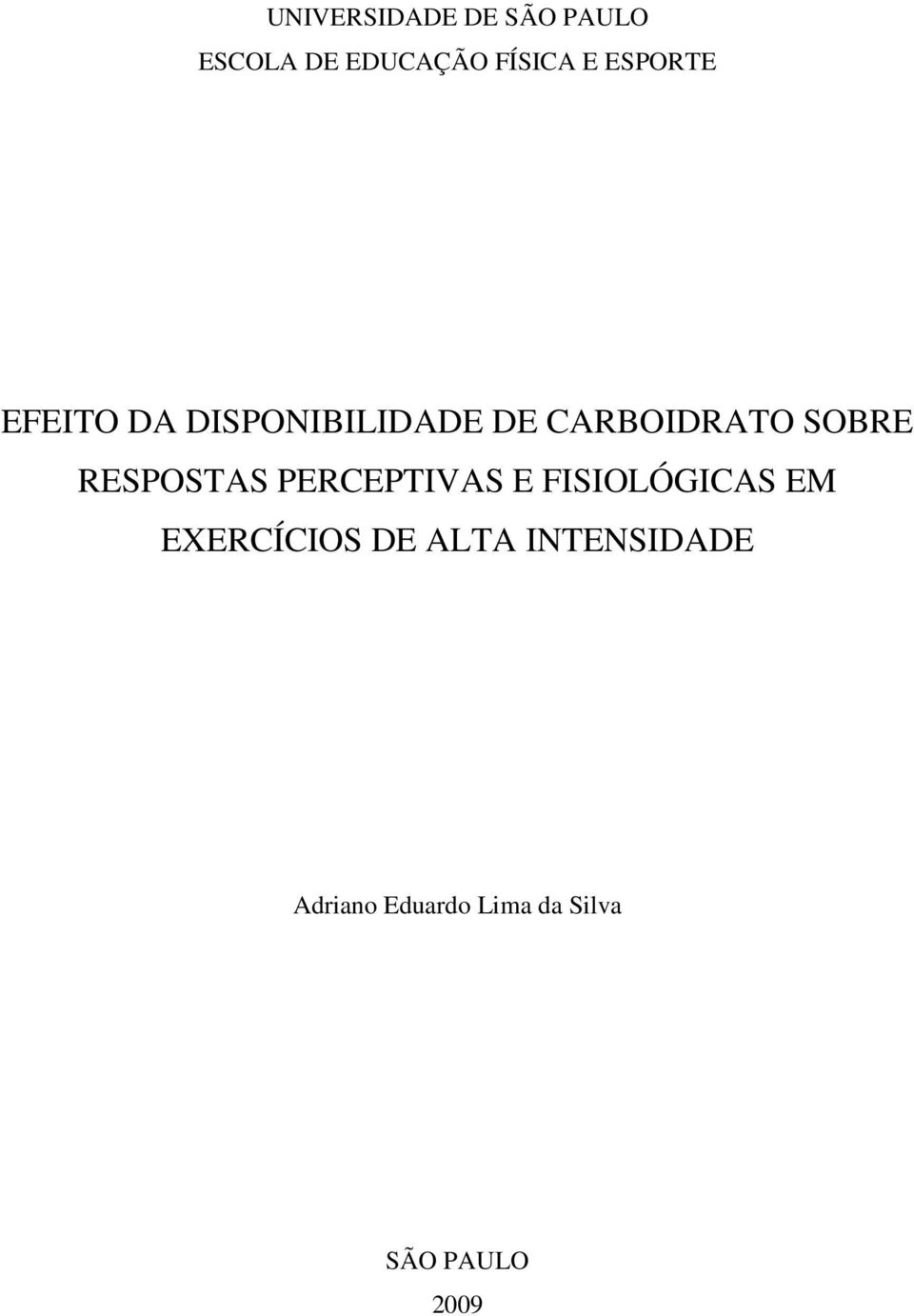 RESPOSTAS PERCEPTIVAS E FISIOLÓGICAS EM EXERCÍCIOS DE