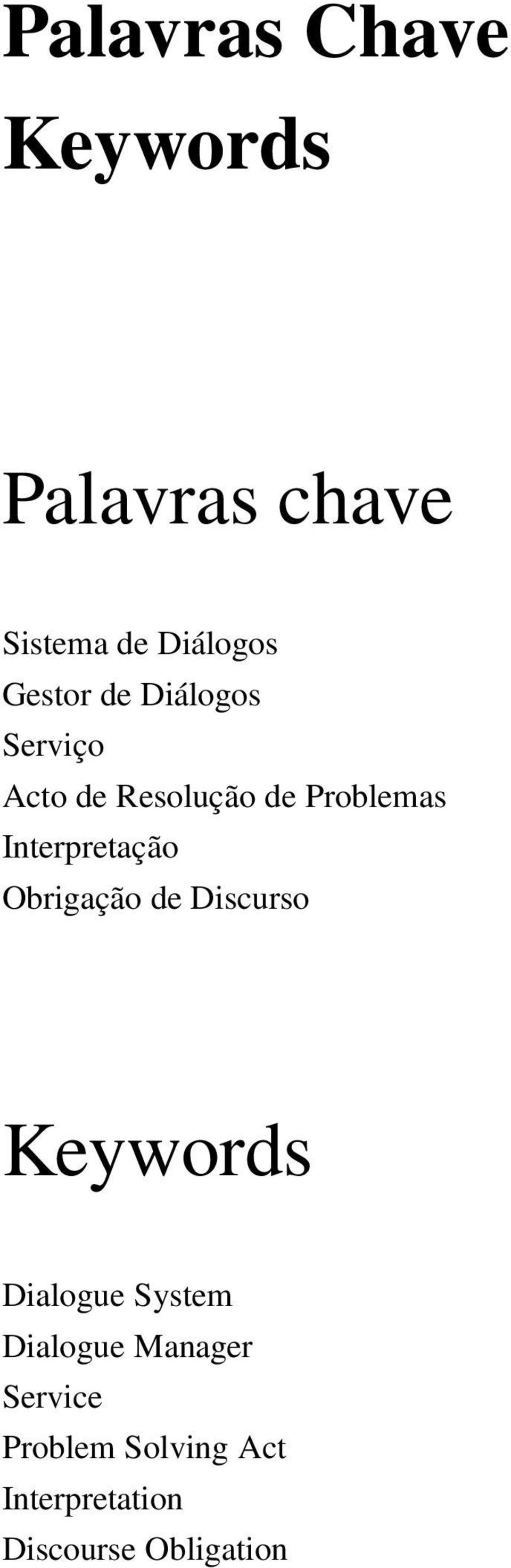 Interpretação Obrigação de Discurso Keywords Dialogue System