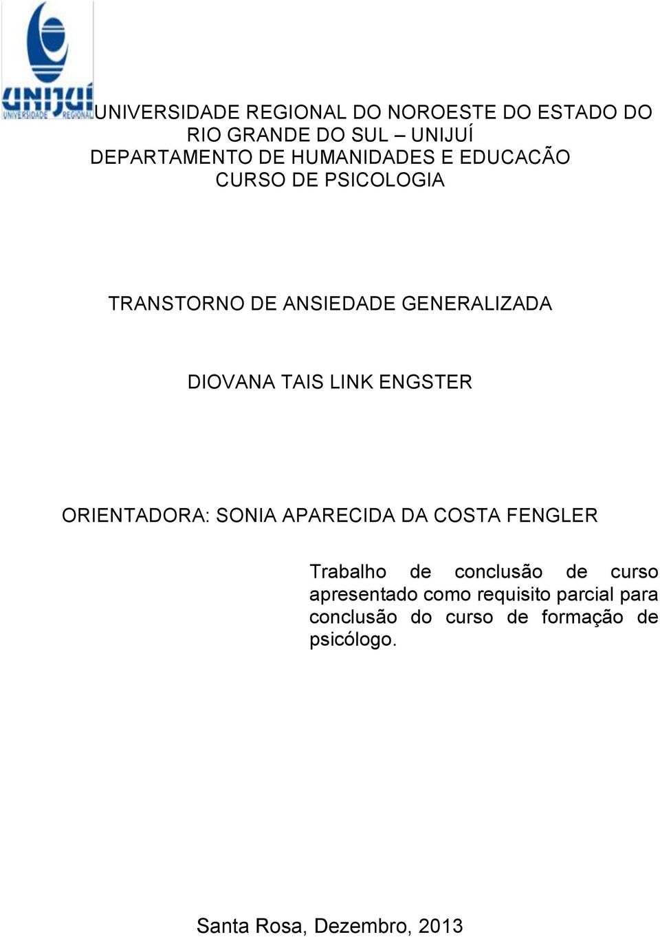LINK ENGSTER ORIENTADORA: SONIA APARECIDA DA COSTA FENGLER Trabalho de conclusão de curso