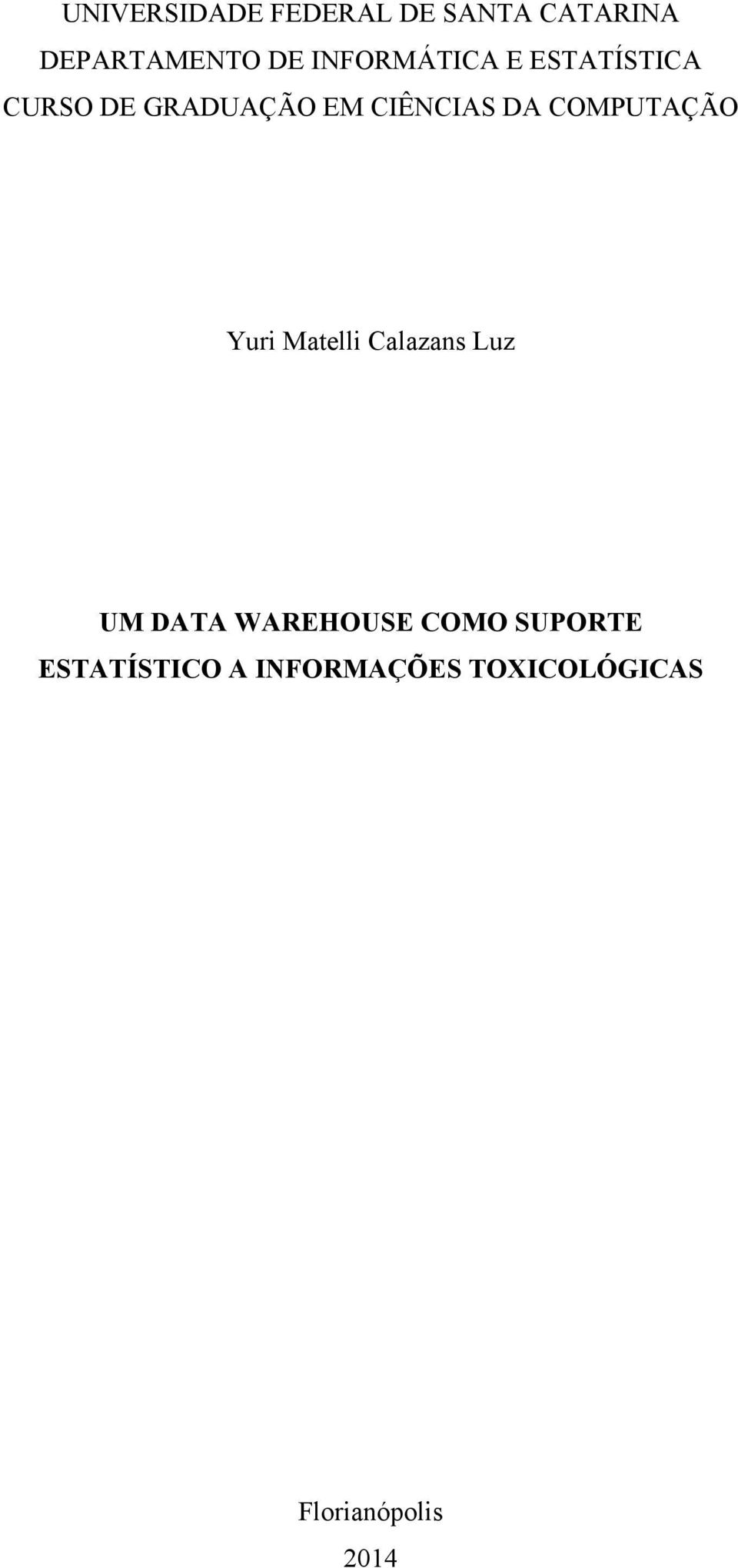 COMPUTAÇÃO Yuri Matelli Calazans Luz UM DATA WAREHOUSE COMO