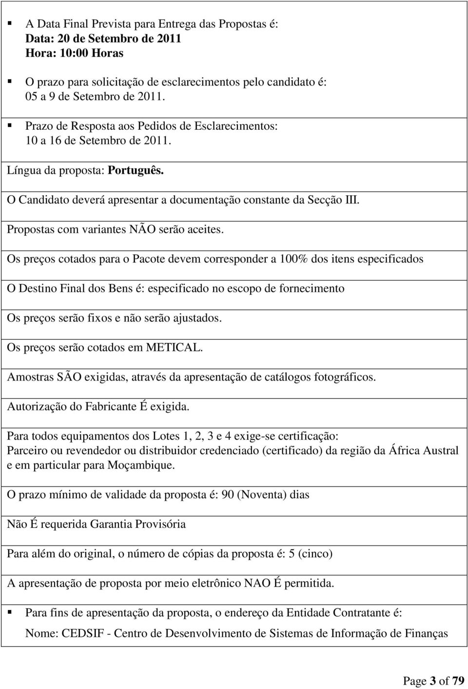 Propostas com variantes NÃO serão aceites.